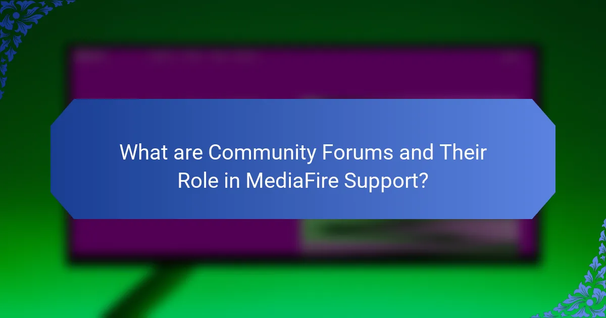 What are Community Forums and Their Role in MediaFire Support?