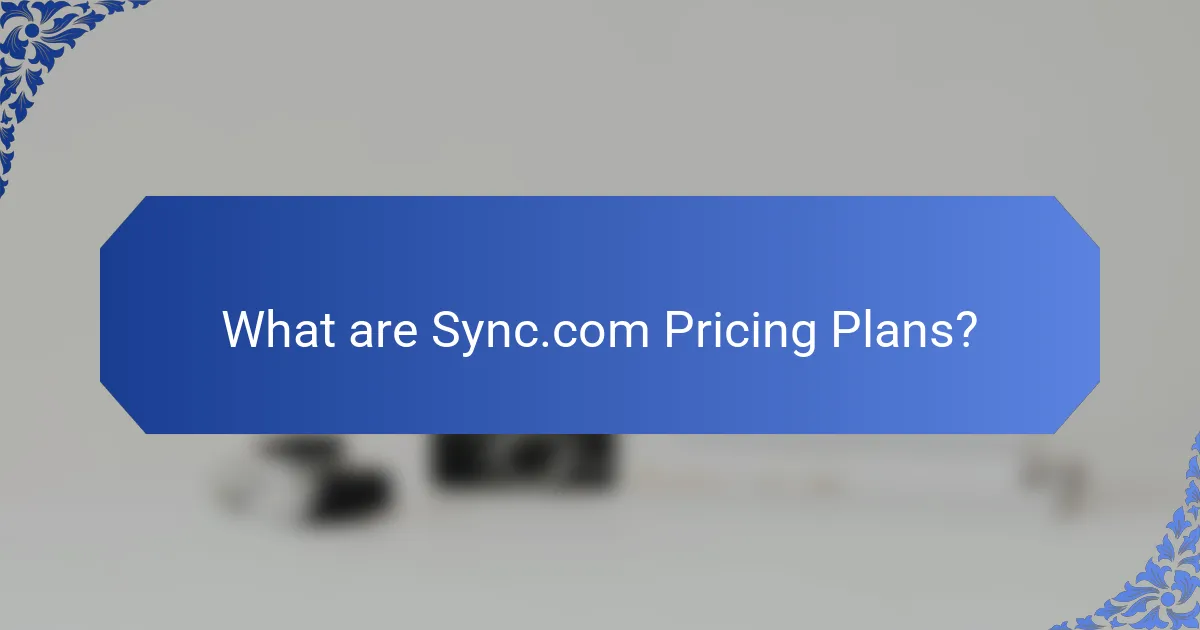 What are Sync.com Pricing Plans?