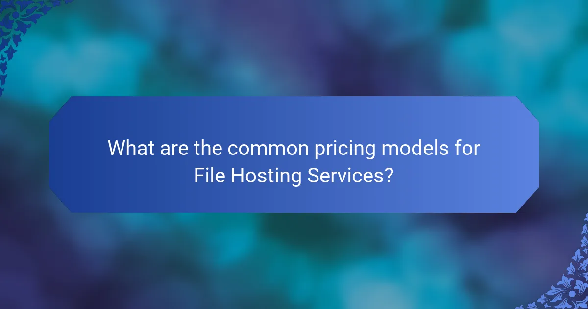 What are the common pricing models for File Hosting Services?