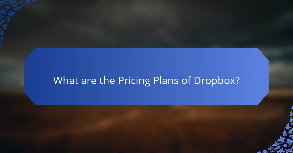 What are the Pricing Plans of Dropbox?