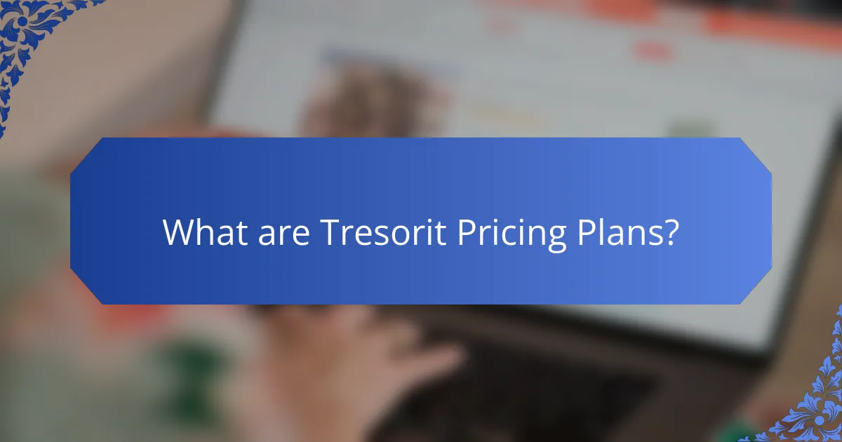 What are Tresorit Pricing Plans?