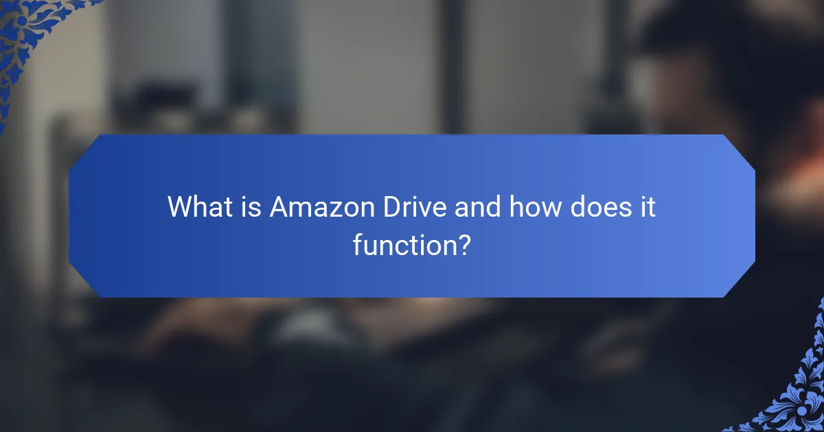 What is Amazon Drive and how does it function?