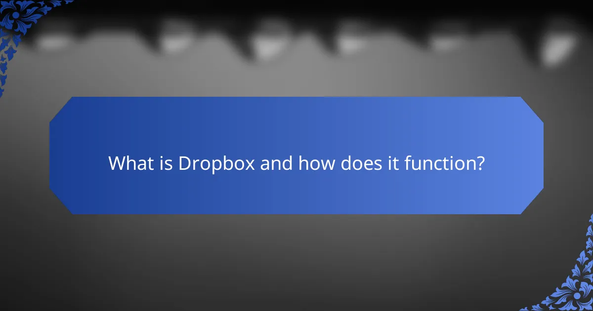 What is Dropbox and how does it function?