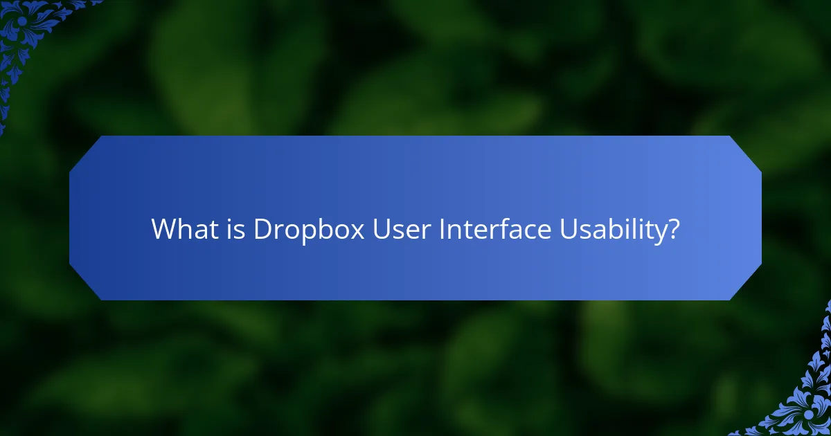 What is Dropbox User Interface Usability?