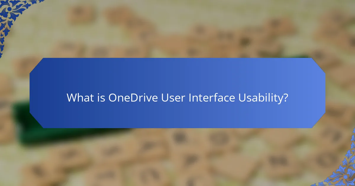 What is OneDrive User Interface Usability?