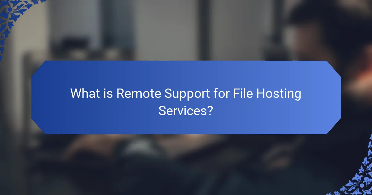 What is Remote Support for File Hosting Services?