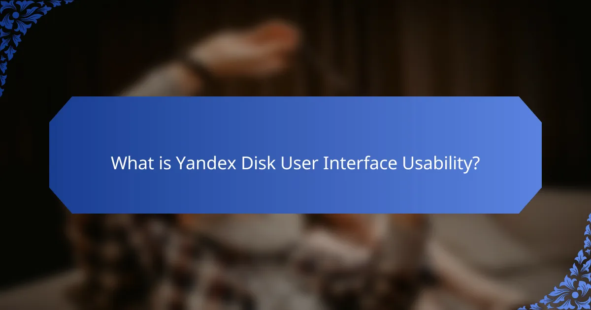 What is Yandex Disk User Interface Usability?